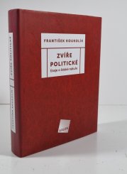 Zvíře politické - Eseje o lidské nátuře - 