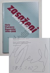 Zasaženi bouří a klidem (škola Vladimíra Kopeckého 1990-2008 - 