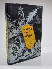 Ve stínu tvých křídel - Habsburkové v českých dějinách - 
