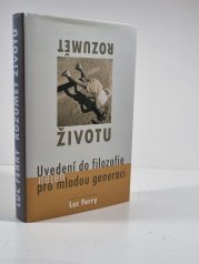 Rozumět životu - Uvedení do filozofie nejen pro mladou generaci - 