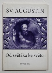 Sv. Augustin - Od světáka ke světci - 