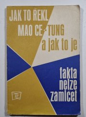 Jak to řekl Mao Ce-Tung a jak to je - Fakta nelze zamlčet