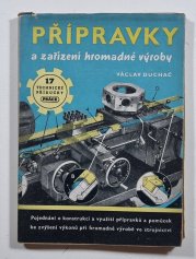 Přípravky a zařízení hromadné výroby - 