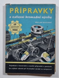 Přípravky a zařízení hromadné výroby