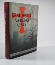 Království na konci cesty - Křižácká trilogie 3 - 