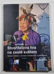 Stvořitelova hra na cestě světem - Identita Irokézů v procesu revitalizace a globalizace - 