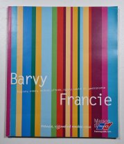 Barvy Francie - Regiony, města, kultura, příroda, sporty, umění žít, gastronomie