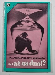 ...až na dno? - Fanta o alkoholu a jiných návykových látkách (zneužívání a závislost)