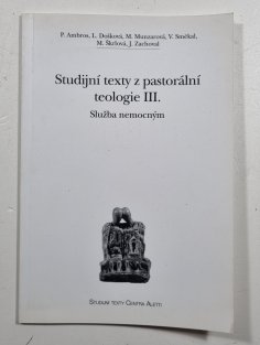 Studijní texty z pastorální teologie III. - Služby nemocným