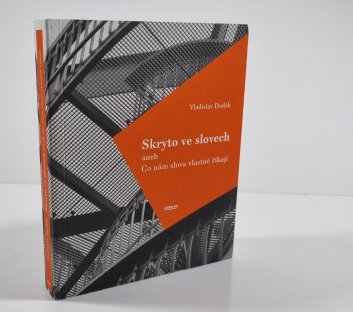 Skryto ve slovech aneb Co nám slova vlastně říkají