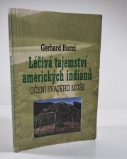 Léčivá tajemství amerických indiánů  - Učení svatého muže
