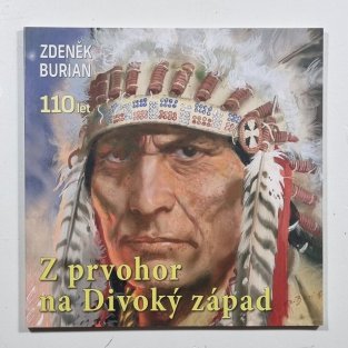 Z prvohor na Divoký západ - Zdeněk Burian 110 let