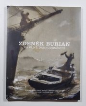 Zdeněk Burian - Na vlně dobrodružství - 