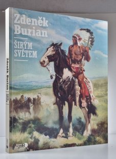 Zdeněk Burian  - Širým světem