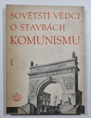 Sovětští vědci o stavbách komunismu I. - 