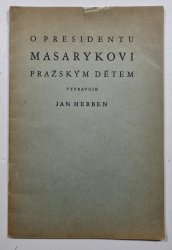 O presidentu Masarykovi pražským dětem - 