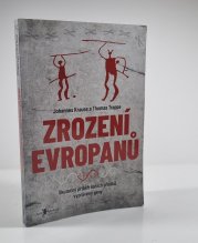 Zrození Evropanů - Skutečný příběh našich předků vyprávěný geny - 