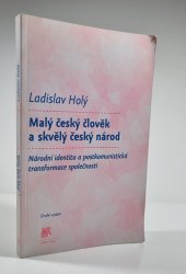 Malý český člověk a skvělý český národ - Národní identita a postkomunistická transformace společnosti