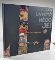 Tam uvnitř něco je - 