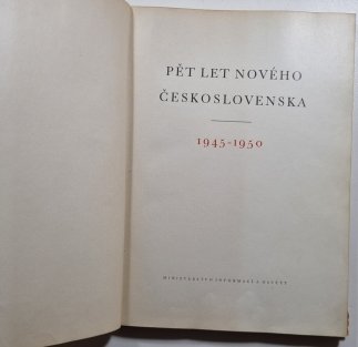 Pět let nového Československa 1945-1950