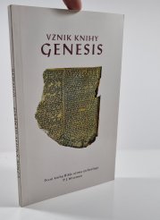 Vznik knihy Genesis - První kniha Bible očima archeologa