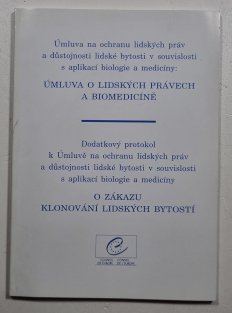 Úmluva o lidských právech a biomedicíně / O zákazu klonování lidských bytostí