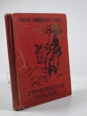 Z amerických pralesů / Morel, cikánský vůdce / Bloudící pochodeň / Ohniví mužové / Indiánské pohřebiště - 