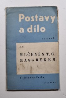Postavy a dílo 1 - Mlčení s T. G. Masarykem