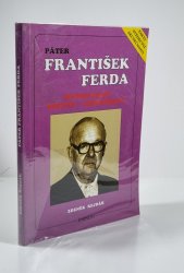 Páter František Ferda - Životní osudy, recepty, experimenty
