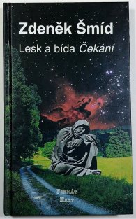 Lesk a bída Čekání
