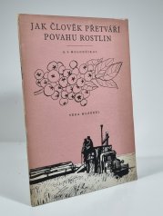 Jak člověk přetváří povahu rostlin - 