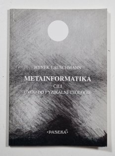 Metainformatika čili Úvod do fyzikální teologie