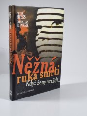 Něžná ruka smrti - Když ženy vraždí