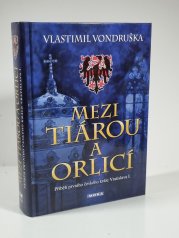 Mezi tiárou a orlicí - Příběh prvního českého krále Vratislava I.