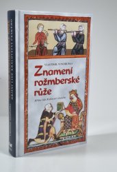 Znamení rožmberské růže - Hříšní lidé království českého 5 - 