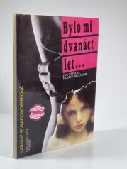 Bylo mi dvanáct let... - 