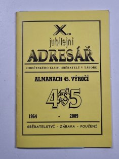 X. jubilejní adresář Jihočeského klubu sběratelů v Táboře - Almanach 45. výročí 1964-2009