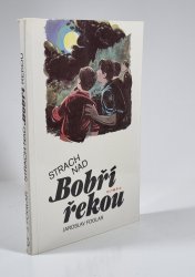 Strach nad Bobří řekou ( 1. vydání ) - 