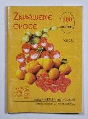 Zavařujeme ovoce - 100 receptů