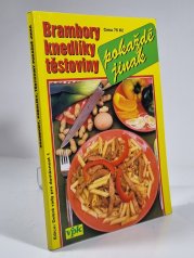 Brambory, knedlíky, těstoviny pokaždé jinak - 