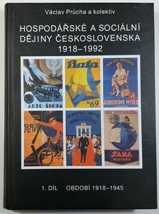 Hospodářské a sociální dějiny Československa 1918-1992  - 1. díl období 1918 - 1945