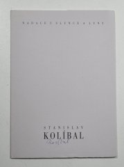 Stanislav Kolíbal ( k výstavě R.M. Rilke a J. Joyce v kresbách S. Kolíbala a k výstavě S. Kolíbal Kresby ) - 