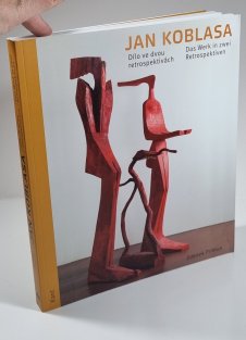 Jan Koblasa - Dílo ve dvou retrospektivách / Das Werk in zwei Retrospektiven