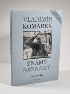 Vladimír Komárek známý neznámý