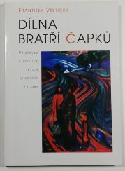 Dílna bratří Čapků - Příspěvek k poetice jejich literární tvorby