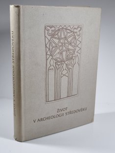 Život v archeologii středověku