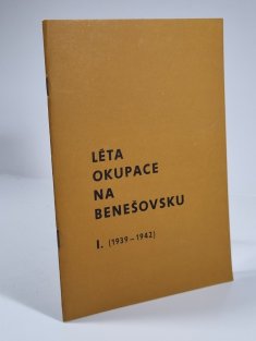 Léta okupace na Benešovsku I. (1939-1942)