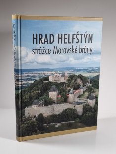 Hrad Helfštýn - strážce Moravské brány