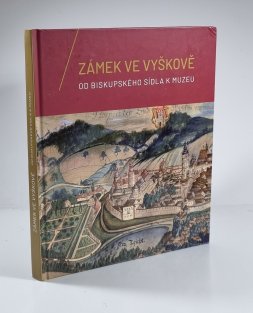 Zámek ve Vyškově - Od biskupského sídla k muzeu