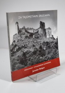 Za tajomstvami zrúcanín I. - Zrúcaniny východného Slovenska